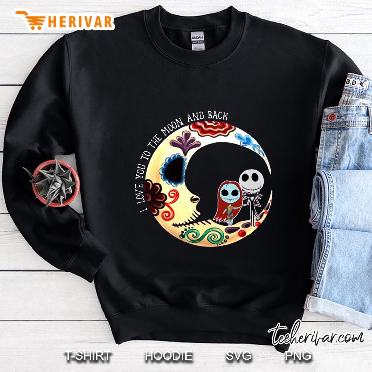I Love You To The Moon And Back Jack And Sally Moon Version Sweatshirt