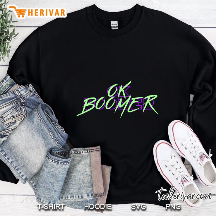 Ok Boomer Millennial Response Version Sweatshirt