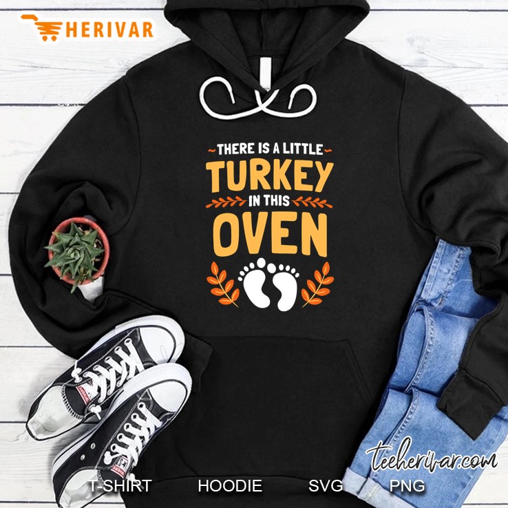 There Is A Little Turkey In This Oven Baby Footprint Version Hoodie