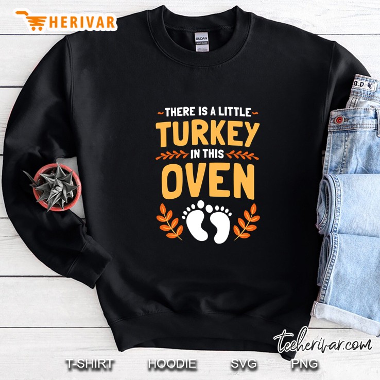 There Is A Little Turkey In This Oven Baby Footprint Version Sweatshirt