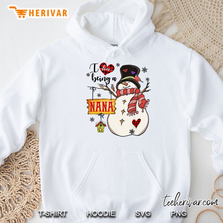 I Love Being A Nana Snowman Christmas Hoodie
