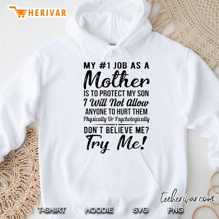 My #1 Job As A Mother Is To Protect My Kids I Will Not Allow Anyone To Hurt Them Physically Or Psychologically White Version Hoodie