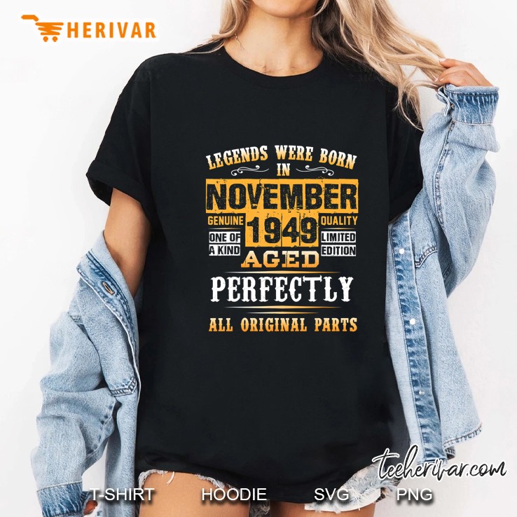 Legends Were Born In November 1949 One Of A Kind Limited Edition Ladies Tee