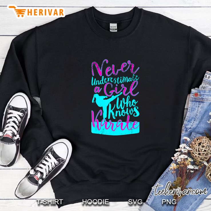 Never Underestimate A Girl Who Knows Karate Sweatshirt