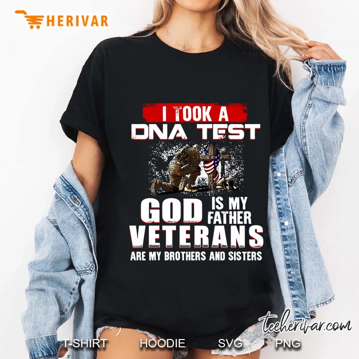 I Took A Dna Test God Is My Father Veterans Are My Brothers And Sisters Version2 Ladies Tee