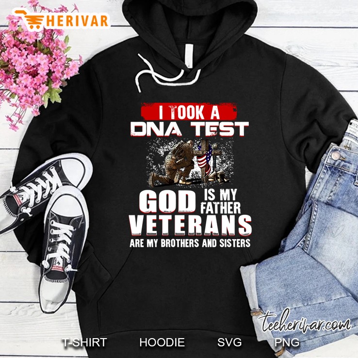 I Took A Dna Test God Is My Father Veterans Are My Brothers And Sisters Version2 Hoodie