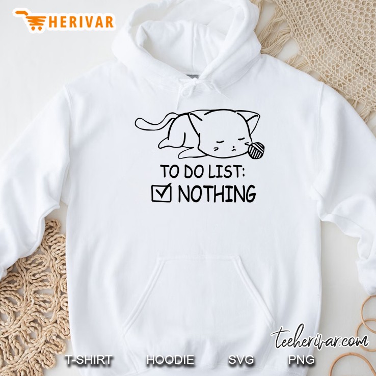 To Do List Nothing Lazy Cat Version Hoodie