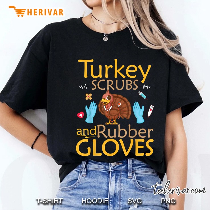 Turkey Scrubs And Rubber Gloves Happy Thanksgiving Nurse Ladies Tee