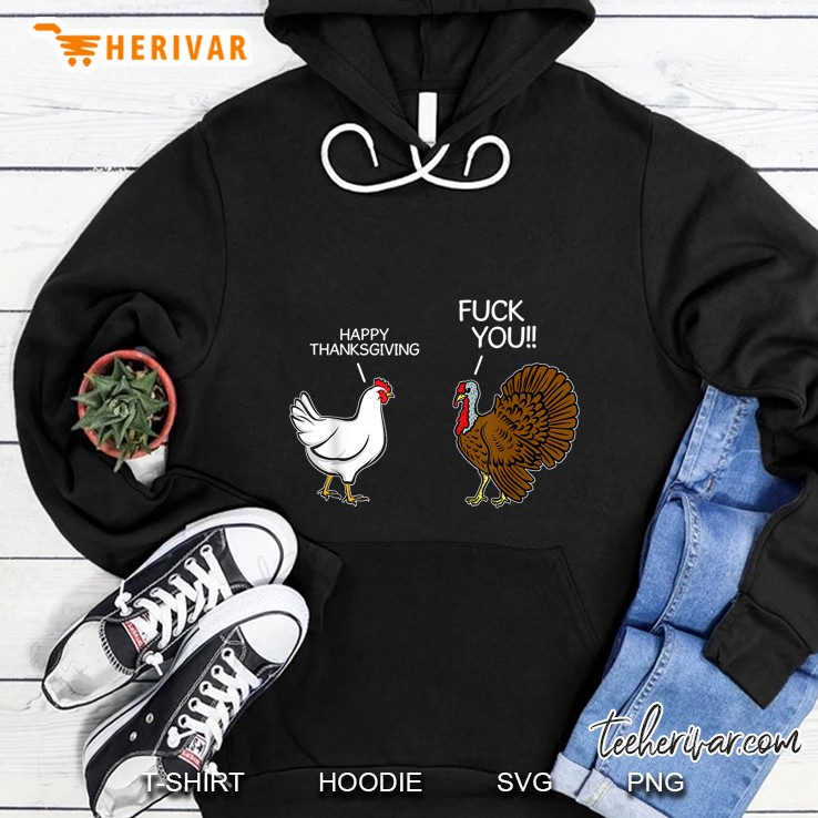 Fuck You Happy Thanksgiving Chicken Turkey Hoodie