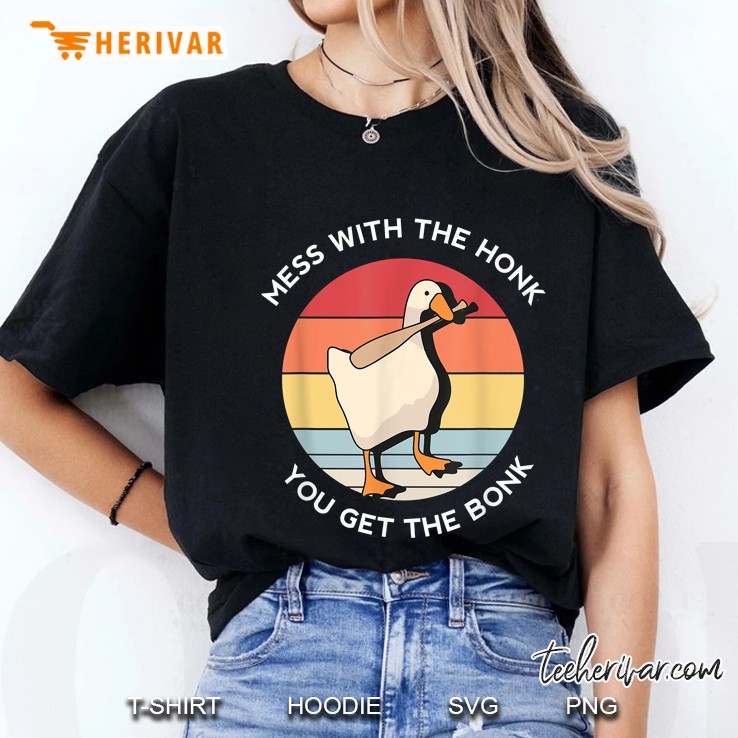 Mess With The Honk You Get The Bonk Goose Vintage Version Ladies Tee