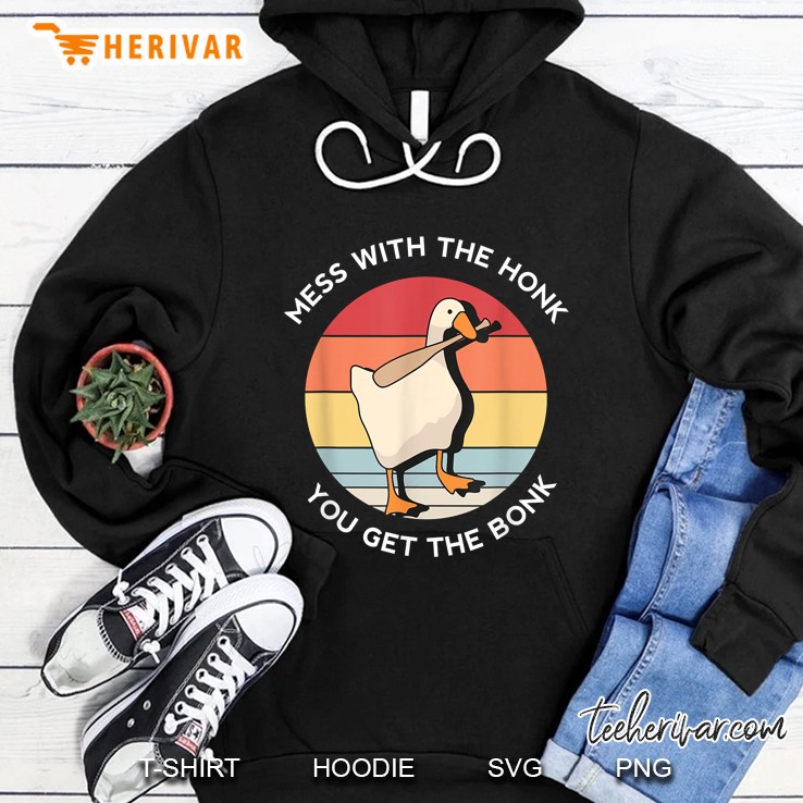 Mess With The Honk You Get The Bonk Goose Vintage Version Hoodie
