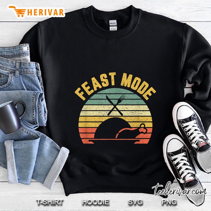 Feast Mode Turkey Thanksgiving Vintage Version Sweatshirt