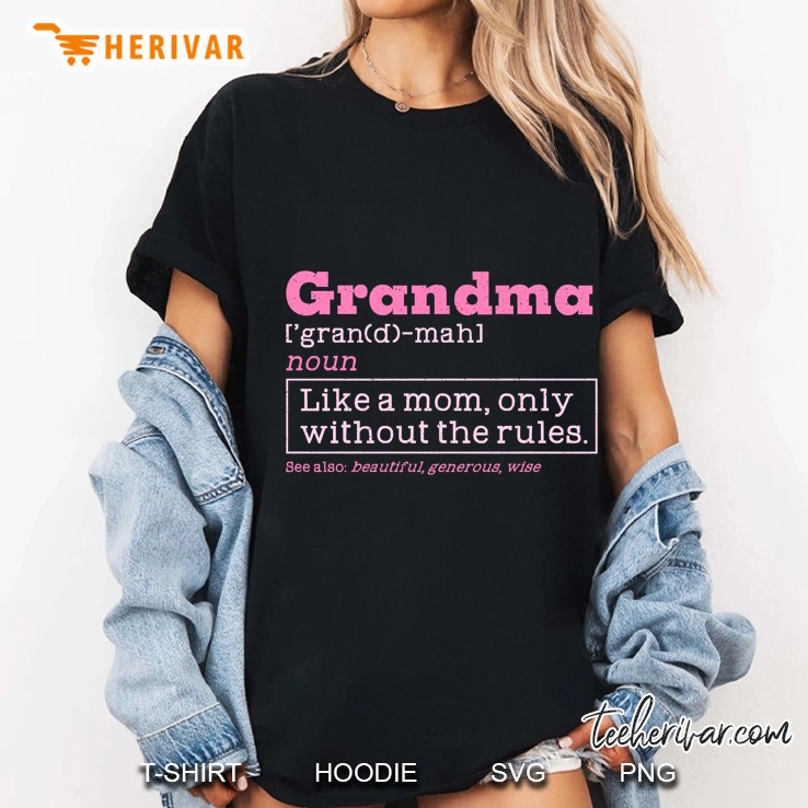 Grandma Like A Mom Only Without The Rules Ladies Tee