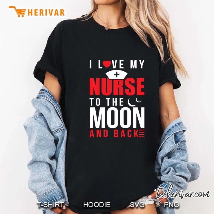 I Love My Nurse To The Moon And Back Ladies Tee