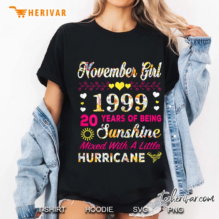 November Girl 1999 20 Years Of Being Sunshine Mixed With A Little Hurricane Floral Version Ladies Tee