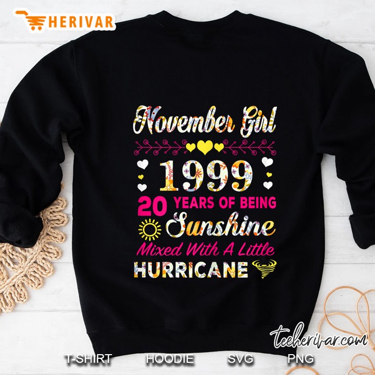 November Girl 1999 20 Years Of Being Sunshine Mixed With A Little Hurricane Floral Version Sweatshirt