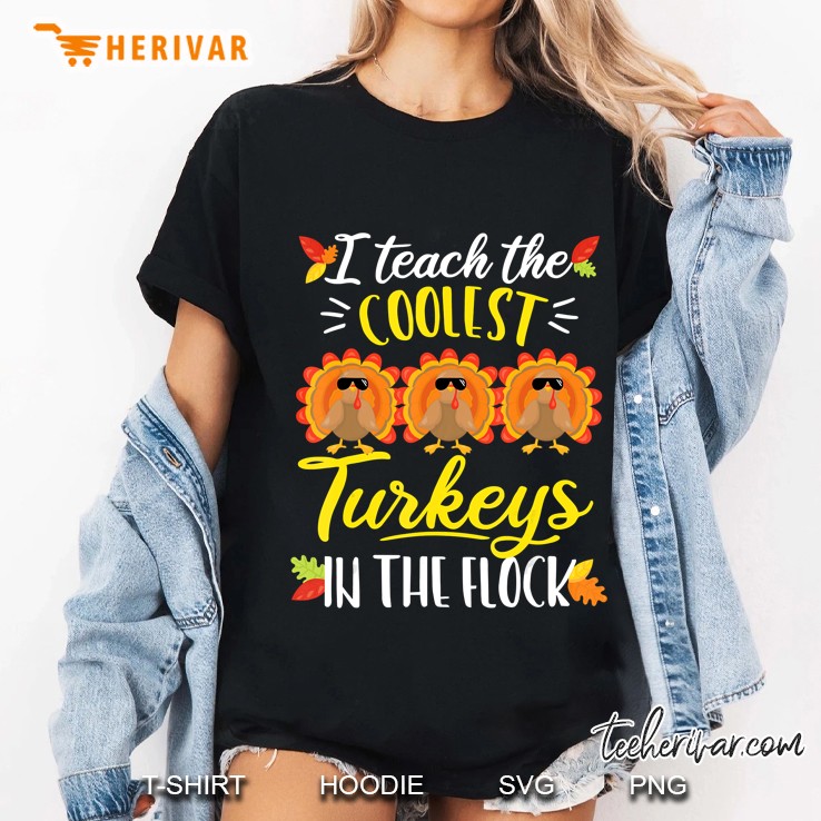 I Teach The Coolest Little Turkeys In The Flock Thanksgiving Version2 Ladies Tee
