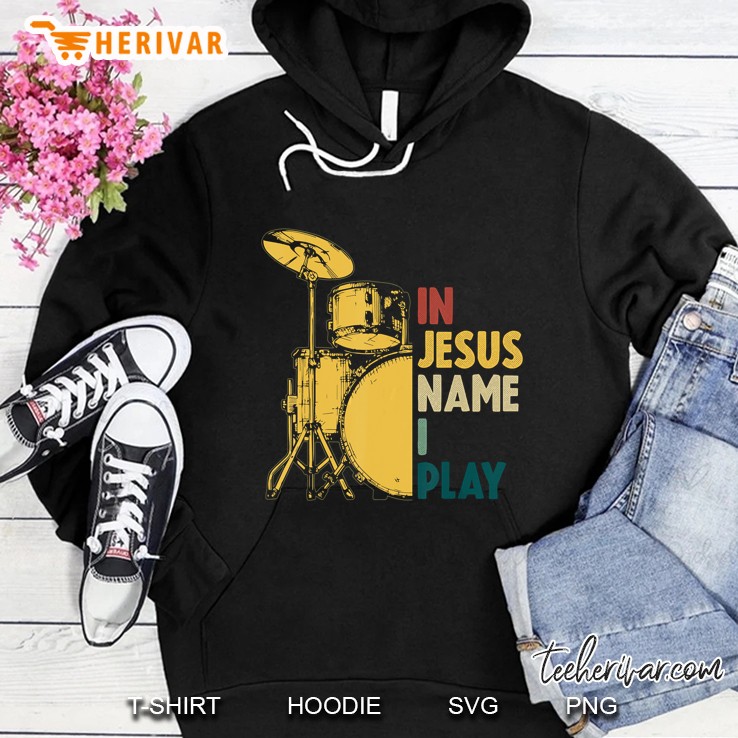 In Jesus Name I Play Drummer Version2 Hoodie