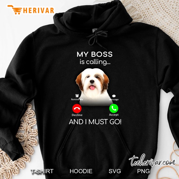 My Boss Is Calling And I Must Go Lhasa Apso Version Hoodie