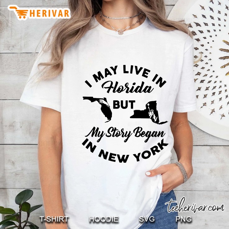 I May Live In Florida But My Story Began In New York Ladies Tee