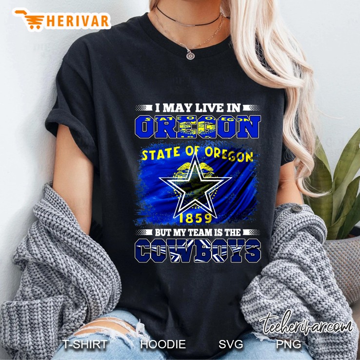 I May Live In Oregon But My Team Is The Cowboys Ladies Tee