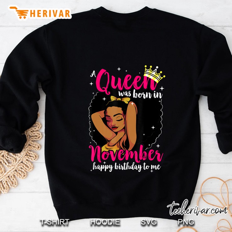 Queen Was Born In November Happy Birthday To Me Black Women Version2 Sweatshirt