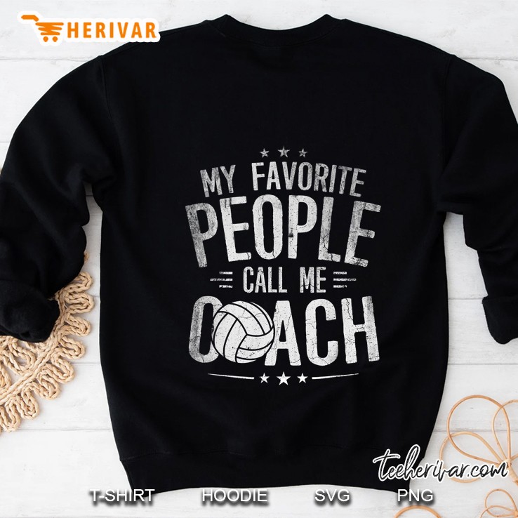 My Favorite People Call Me Coach Volleyball Version Sweatshirt
