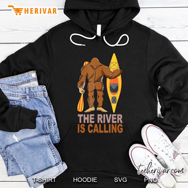 The River Is Calling Bigfoot And Kayak Version Hoodie