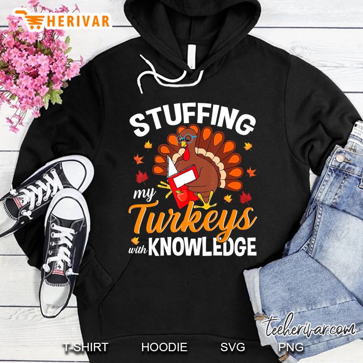 Stuffing My Turkeys With Knowledge Hoodie