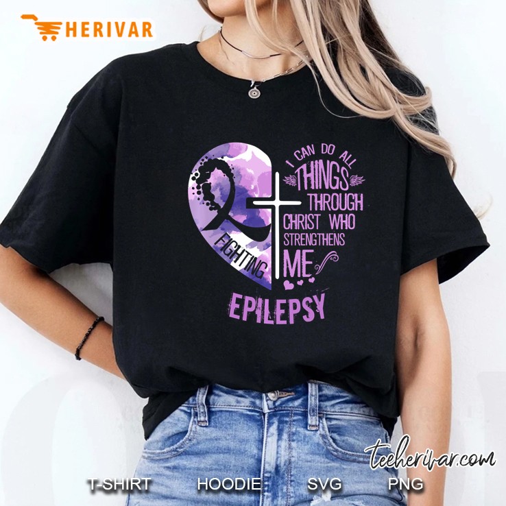 I Can Do All Things Through Christ Who Strengthens Me Fighting Epilepsy Ladies Tee