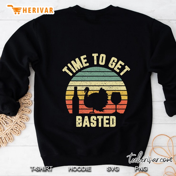 Time To Get Basted Turkey Thanksgiving Vintage Version Sweatshirt