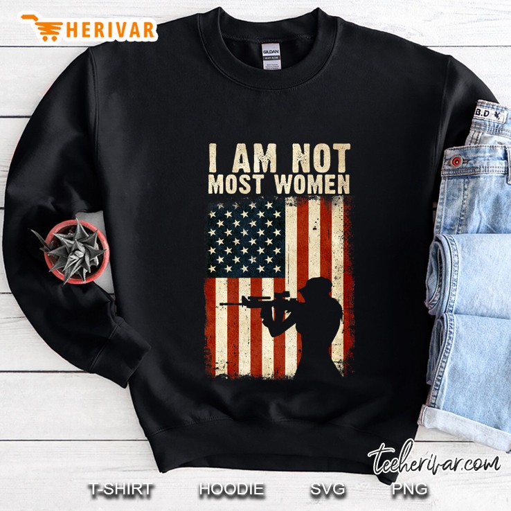 I Am Not Most Women Hunter Girls American Flag Version Sweatshirt