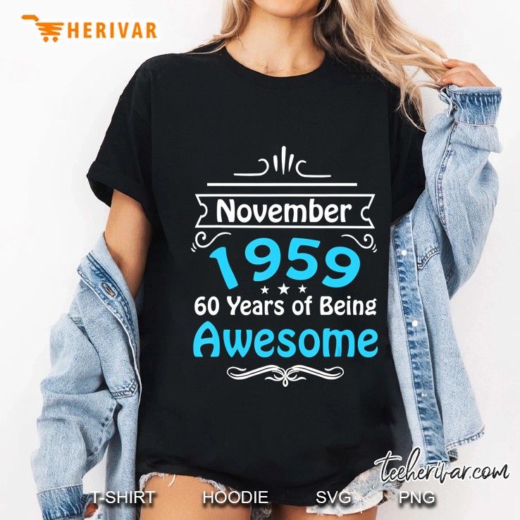 November 1959 60 Years Of Being Awesome Ladies Tee