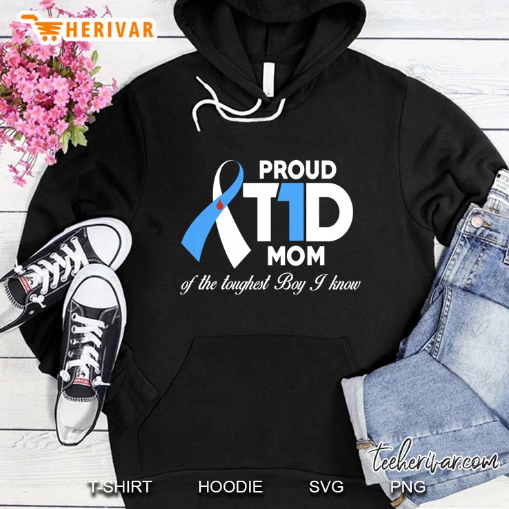 Proud T1D Mom Of The Toughest Boy I Know Hoodie