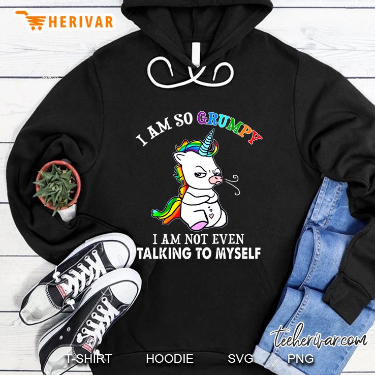 I Am So Grumpy I Am Not Even Talking To Myself Unicorn Black Version2 Hoodie