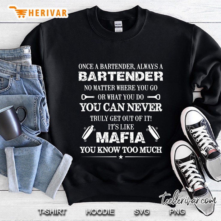 Once A Bartender Always A Bartender You Can Never Truly Get Out Of Barteding Version2 Sweatshirt