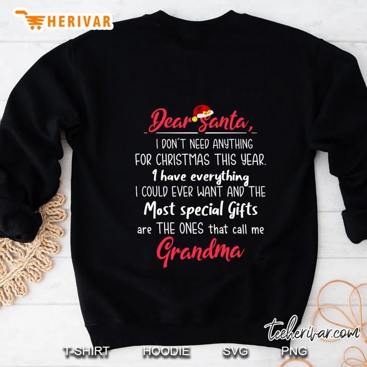 Dear Santa I Do Not Need Anything For Christmas This Year I Have Everything Sweatshirt