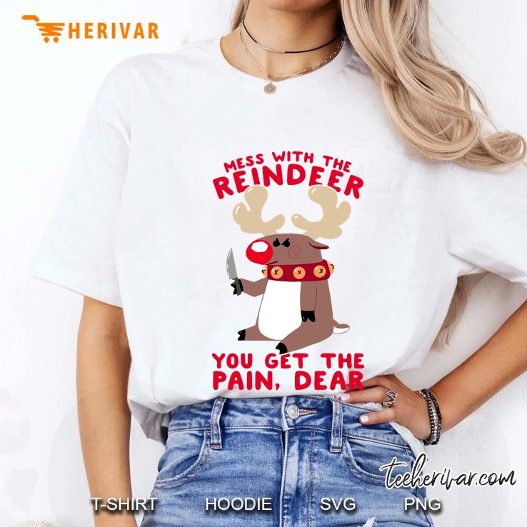 Mess With The Reindeer You Get The Pain Dear Christmas Ladies Tee