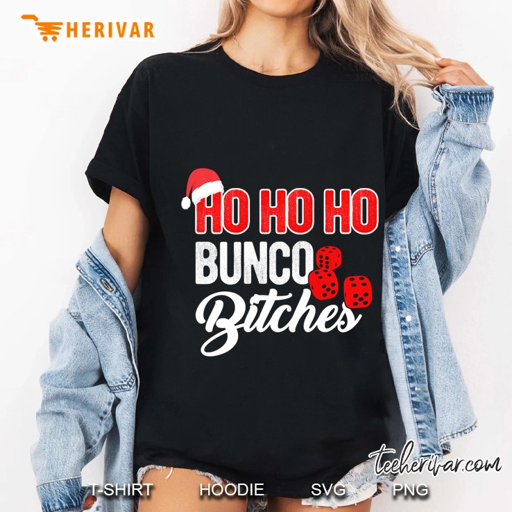Ho Ho Ho Bunco Bitches Santa Christmas Ladies Tee
