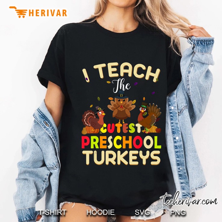 I Teach The Cutest Preschool Turkeys Ladies Tee