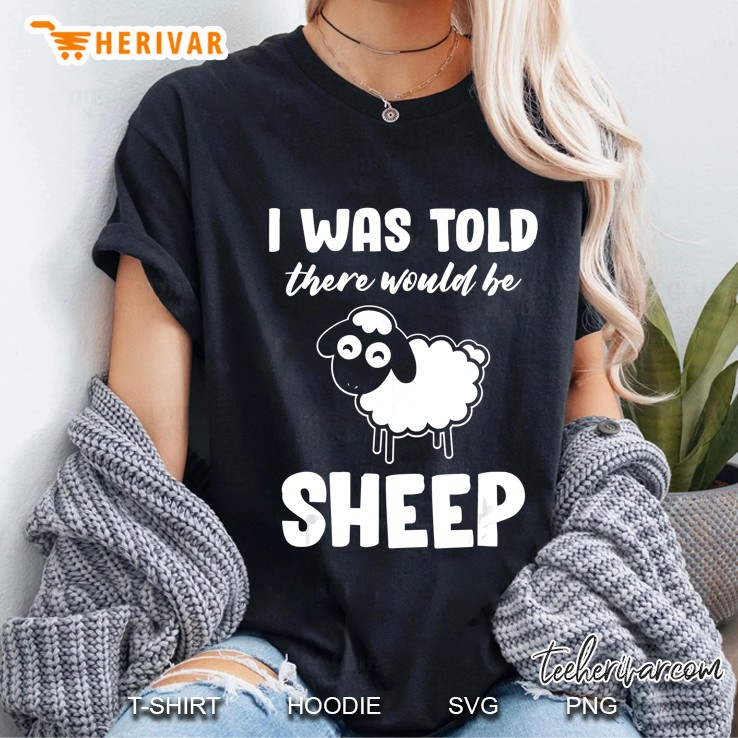 I Was Told There Would Be Sheep Ladies Tee