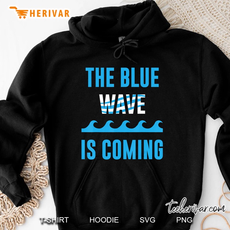 The Blue Wave Is Coming Political 2020 Democratic Hoodie