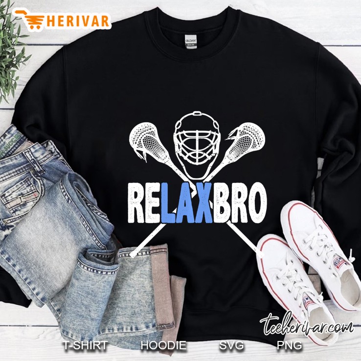 Relax Bro Lacrosse Player Sweatshirt