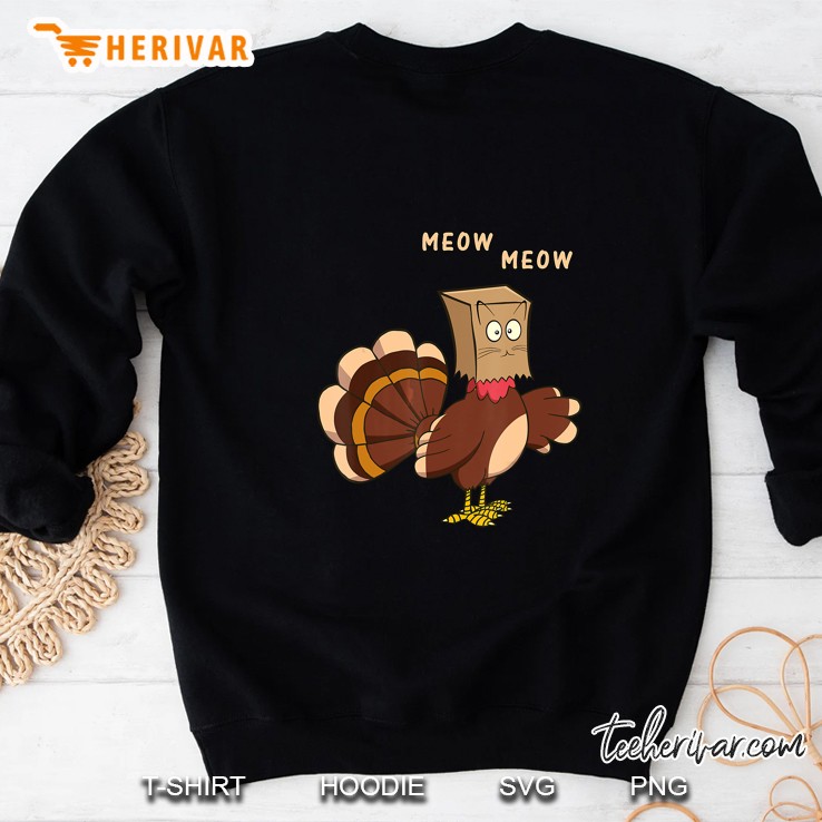 Meow Meow Fake Cat Turkey Thanksgiving Day Sweatshirt