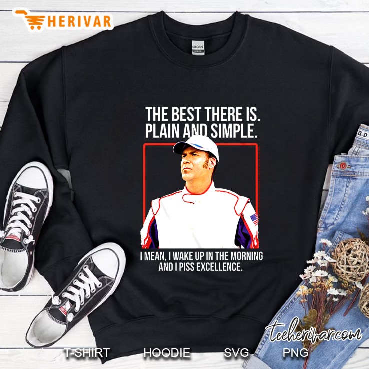 The Best There Is Plain And Simple Talladega Nights Version Sweatshirt