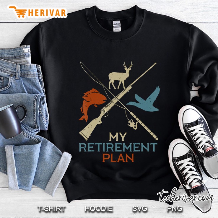 My Retirement Plan Hunting Fishing Vintage Version Sweatshirt