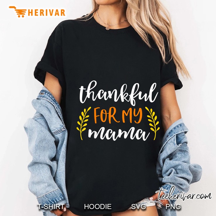 Thankful For My Mama Thanksgiving Version2 Ladies Tee