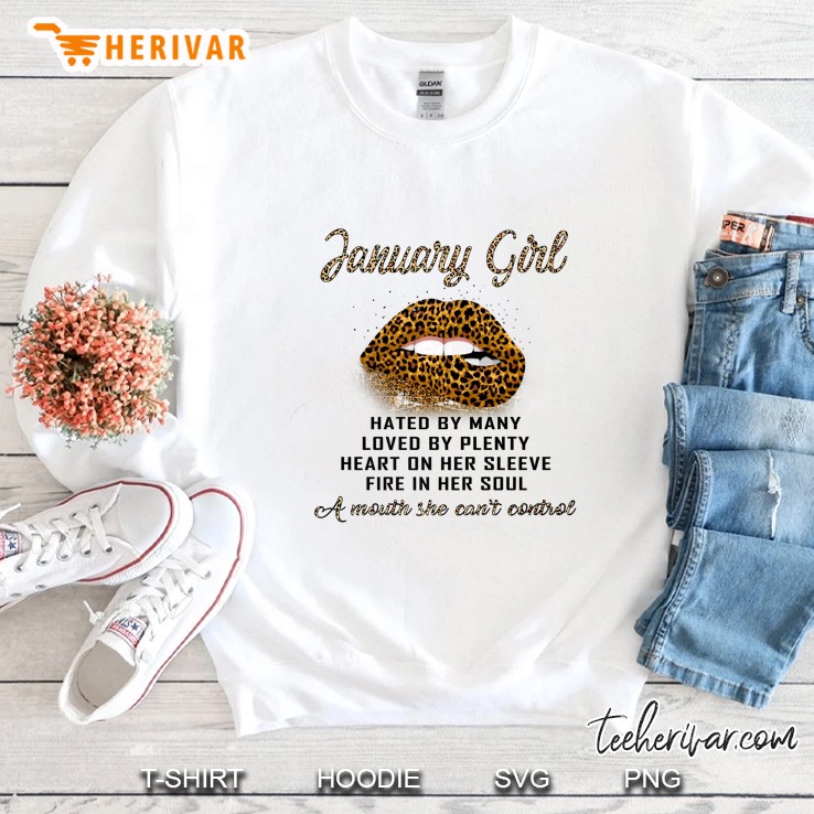 January Girl Hated By Many Loved By Plenty Heart On Her Sleeve Fire In Her Soul White Version Sweatshirt
