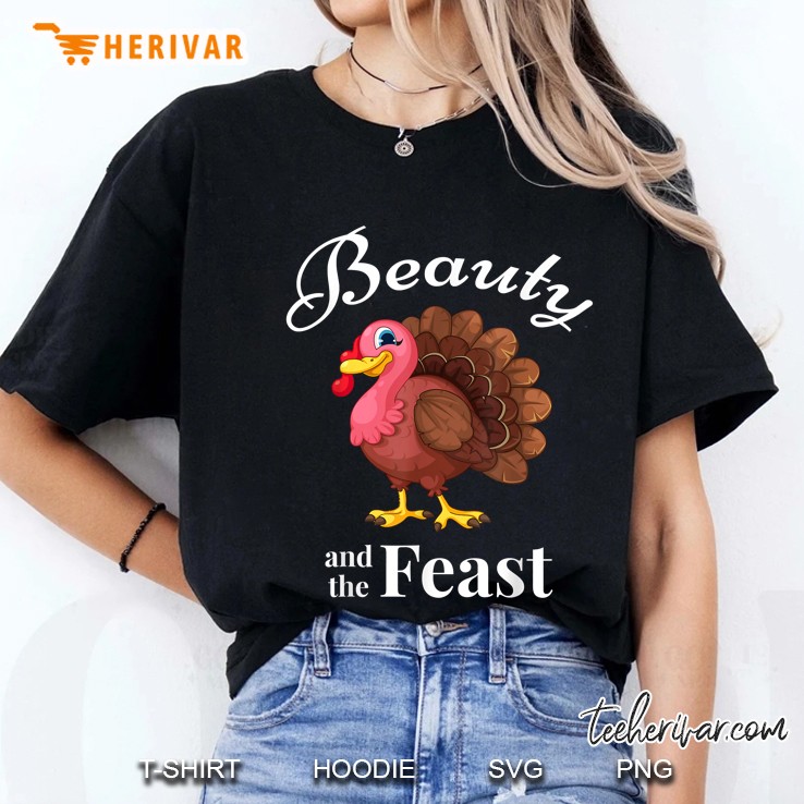 Beauty And The Feast Turkey Funny Thanksgiving Ladies Tee
