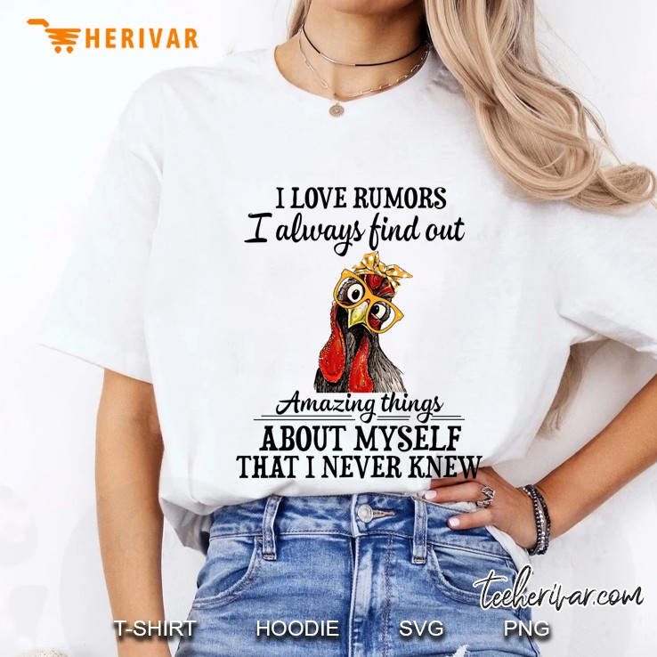 I Love Rumors I Always Find Out Amazing Things About Myself I Never Knew Glasses Chicken Version Ladies Tee